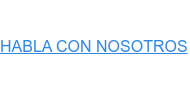HABLA CON NOSOTROS