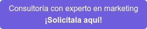 Consultoría con experto en marketing ¡Solicítala aquí!