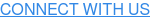 CONNECT WITH US