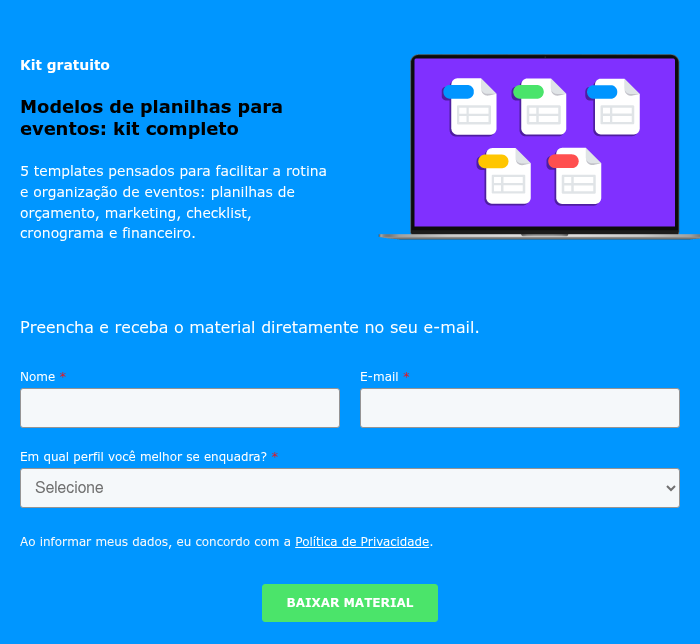 Kit gratuito Modelos de planilhas para eventos: kit completo 5 templates pensados para facilitar a rotina e organização de eventos: planilhas de orçamento, marketing, checklist, cronograma e financeiro.