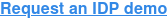 Request an IDP demo