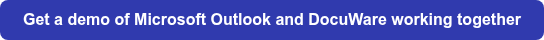<span style="font-family: 'Avenir Next', sans-serif; font-size: 16px; font-weight: 600; line-height: 24px; letter-spacing: 0px; color: #ffffff;">Get a demo of Microsoft Outlook and DocuWare working together<br></span>