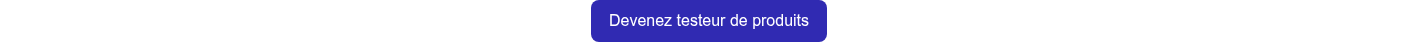 Devenez testeur de produits