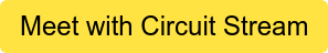Meet with Circuit Stream