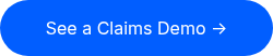 <span style="color: #ffffff;">See a Claims Demo →</span>
