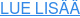 LUE LISÄÄ