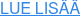 LUE LISÄÄ