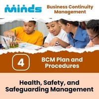 [BCM] [MINDS] [E3] [PD] [CBF] [4] Health, Safety, and Safeguarding Management