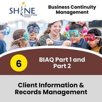 [BCM] [SHINE] [E3] [BIA] [T1] [CBF] [6] Client Information & Records Management