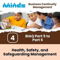 [BCM] [MINDS] [E3] [BIA] [T3] [CBF] [4] Health, Safety, and Safeguarding Management