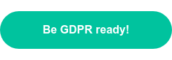 Be GDPR ready!