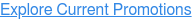 Explore Current Promotions