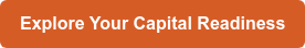 Explore Your Capital Readiness