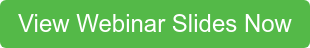 View Webinar Slides Now