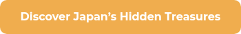 Discover Japan’s Hidden Treasures
