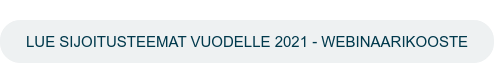 LUE SIJOITUSTEEMAT VUODELLE 2021 - WEBINAARIKOOSTE