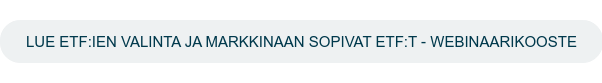 LUE ETF:ien valinta ja markkinaan sopivat ETF:t - WEBINAARIKOOSTE