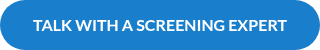 TALK WITH A SCREENING EXPERT