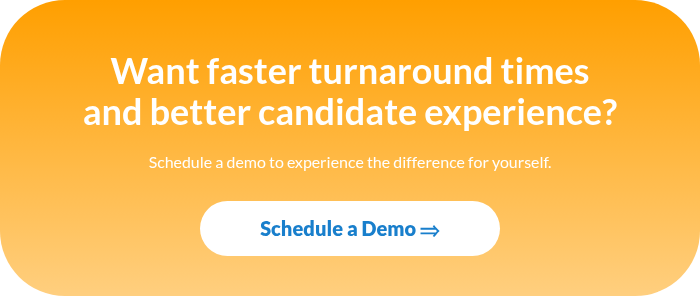 Want faster turnaround times and better candidate experience?