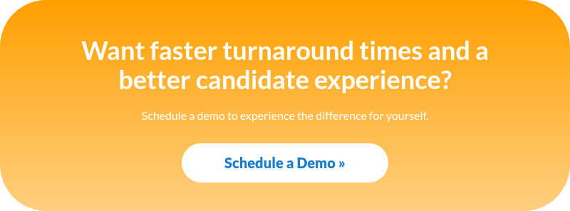 Want faster turnaround times and a better candidate experience?