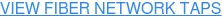 VIEW FIBER NETWORK TAPS