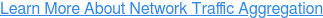 Learn More About Network Traffic Aggregation