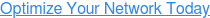Optimize Your Network Today