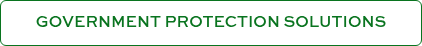 GOVERNMENT PROTECTION SOLUTIONS