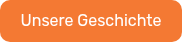 Unsere Geschichte