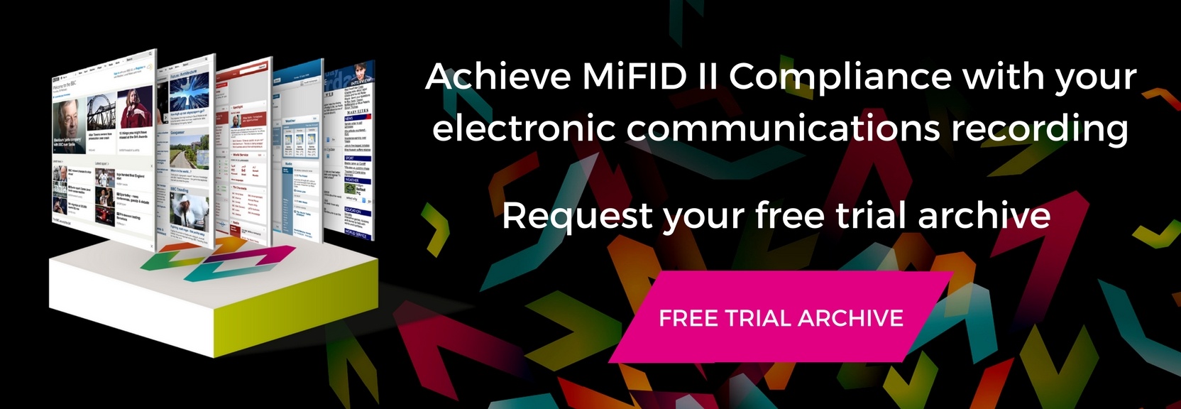 Achieve MiFID II compliance with your electronic communications recording - request your free trial archive
