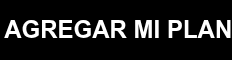 AGREGAR MI PLAN