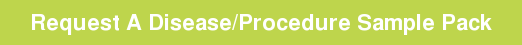 Request A Disease/Procedure Sample Pack