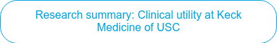 Research summary: Clinical utility at Keck Medicine of USC