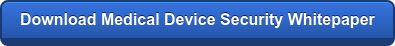 Download Medical Device Security Whitepaper