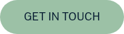 GET IN TOUCH