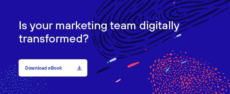 Is your marketing team digitally transformed