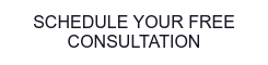 SCHEDULE YOUR FREE CONSULTATION