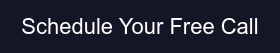 Schedule Your Free Call