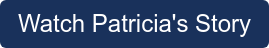 Watch Patricia's Story