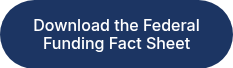 Download the Federal Funding Fact Sheet
