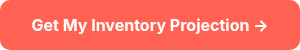 <strong>&nbsp;Get My Inventory Projection →&nbsp;</strong>