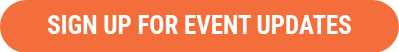 <p style="font-weight: bold;">SIGN UP FOR EVENT UPDATES</p>