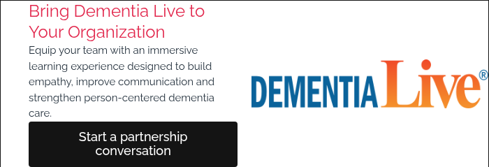 Bring Dementia Live to Your Organization Equip your team with an immersive learning experience designed to build empathy, improve communication and strengthen person-centered dementia care. &nbsp;