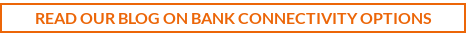 Read our blog on bank connectivity options