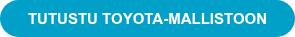 TUTUSTU TOYOTA-MALLISTOON