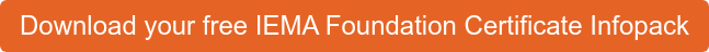 Download your free IEMA Foundation Certificate Infopack