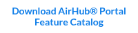 Download AirHub® Portal Feature Catalog
