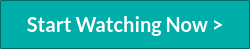 Start Watching Now >