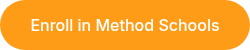 Enroll in Method Schools