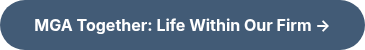 MGA Together: Life Within Our Firm →